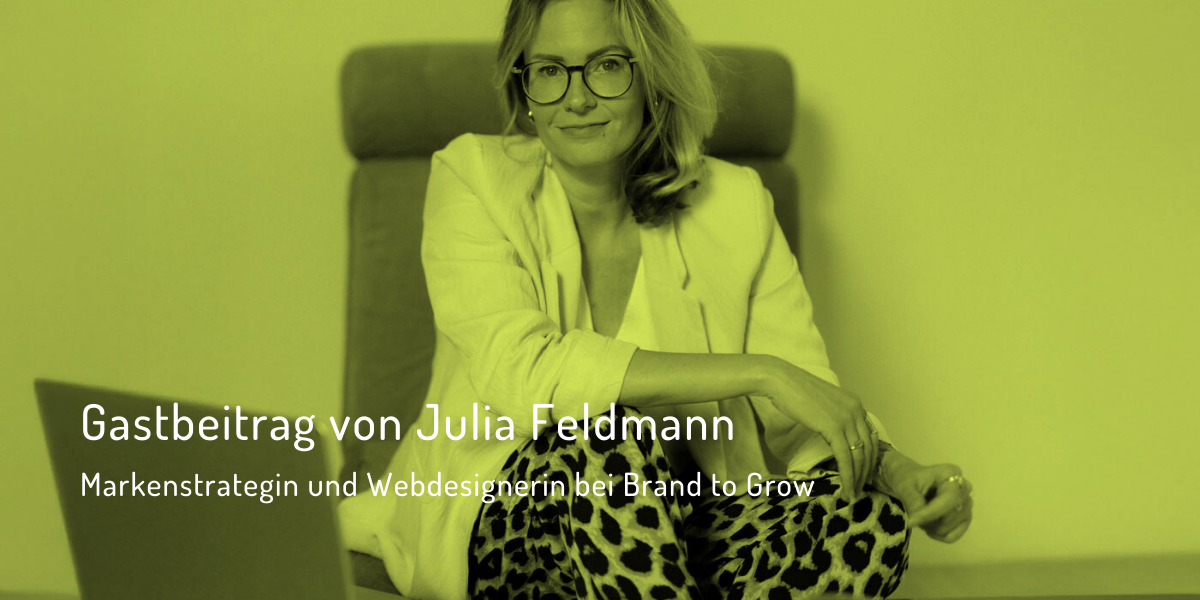 Julia Feldmann Webdesignerin und Markenstrategin bei brand to grow